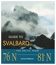 Guide to Svalbard: The Arctic Pearl