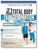 The Primal Blueprint 21-Day Total Body Transformation: A step-by-step, gene reprogramming action plan