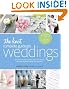 The Knot Complete Guide to Weddings: The Ultimate Source of Ideas, Advice, and Relief for the Bride and Groom and Those Who Love Them