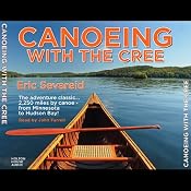 Canoeing with the Cree: A 2,250-mile voyage from Minneapolis to Hudson Bay | [Eric Sevareid]