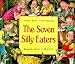 The Seven Silly Eaters [7 SILLY EATERS]