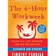 The 4-Hour Workweek: Escape 9-5, Live Anywhere, and Join the New Rich (Expanded and Updated) by Timothy Ferriss and Ray Porter