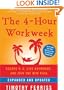 The 4-Hour Workweek: Escape 9-5, Live Anywhere, and Join the New Rich (Expanded and Updated)