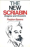 New Scriabin: Enigma and Answers