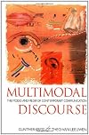 Multimodal Discourse: The Modes and Media of Contemporary Communication  (A Hodder Arnold Publication)