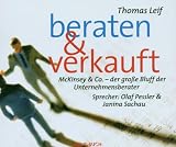 Beraten und verkauft. 3 CD's: McKinsey & Co. - der große Bluff der Unternehmensberater