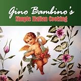 Review Xlibris Corporation  / Gino Bambino's Simple Italian Cooking