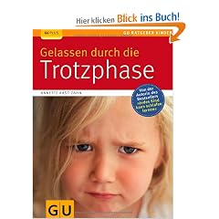 Gelassen durch die Trotzphase (GU Ratgeber Kinder)