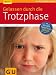 Gelassen durch die Trotzphase 