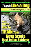 Nova Scotia Duck Tolling Retriever Training AAA AKC: Think Like a Dog ~ But Don't Eat Your Poop! | Nova Scotia Duck Tolling Retriever Breed Expert ... Nova Scotia Duck Tolling Retriever (Volume 1)