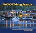 The World's Great Luxury Fishing Resorts: In-depth Profiles Featuring Twenty World-Class Fishing Destinations