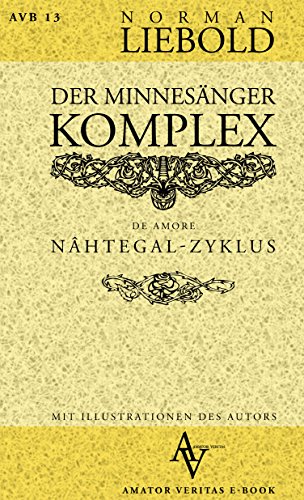 Der Minnesänger-Komplex: de amoris (German Edition)