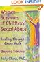 Women Survivors of Childhood Sexual Abuse: Healing Through Group Work: Beyond Survival (Haworth Marriage and the Family,)