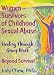Women Survivors of Childhood Sexual Abuse: Healing Through Group Work: Beyond Survival (Haworth Marriage and the Family,)