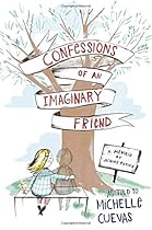 Confessions of an Imaginary Friend: A Memoir by Jacques Papier Confessions of an Imaginary Friend: A Memoir by Jacques Papier