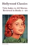 Hollywood Classics Title Index To All Movies Reviewed In Books 1-24