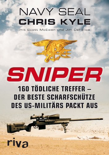 Produkt-Bild: Sniper: 160 t&ouml;dliche Treffer - Der beste Scharfsch&uuml;tze des US-Milit&auml;rs packt aus