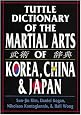 Tuttle Dictionary of the Martial Arts of Korea, China & Japan