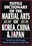 Tuttle Dictionary of the Martial Arts of Korea, China & Japan