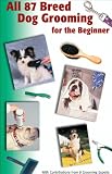 All 87 Breed Dog Grooming for the Beginner