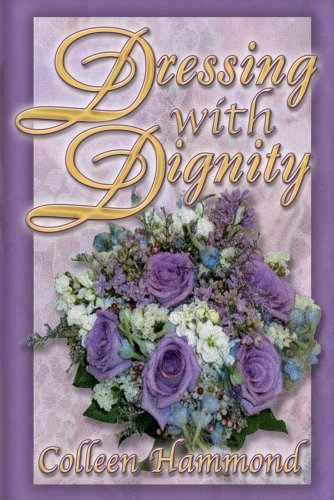 By Colleen Hammond Dressing with Dignity: Second Edition (2e)