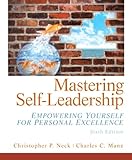 Mastering self-leadership : empowering yourself for personal excellence