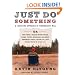 Just Do Something: How to Make a Decision Without Dreams, Visions, Fleeces, Open Doors, Random Bible Verses, Casting Lots, Liver Shivers, Writing in the Sky, etc.