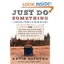 Just Do Something: How to Make a Decision Without Dreams, Visions, Fleeces, Open Doors, Random Bible Verses, Casting Lots, Liver Shivers, Writing in the Sky, etc.