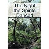 The Night the Spirits Danced
