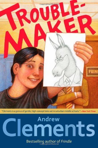 Troublemaker by Andrew Clements (2013-02-05)
