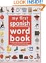 My First Spanish Word Book / Mi Primer Libro De Palabras EnEspañol (Spanish Edition)