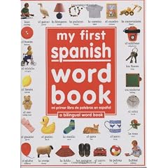 My First Spanish Word Book / Mi Primer Libro De Palabras EnEspañol