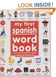 My First Spanish Word Book / Mi Primer Libro De Palabras EnEspa�?�'�'±ol (Spanish Edition)