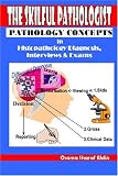 The Skilful Pathologist: Pathology Concepts in Histopathology Diagnosis, Interviews & Exams