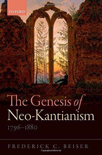 The Genesis of Neo-Kantianism, 1796-1880