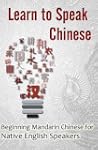 Learn to Speak Chinese: Beginning Man...