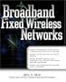 Broadband Fixed Wireless Networks (Standards & protocols)