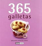 365 galletas/ 365 Cookies: Desearas probarlas todas!/ You'll Want to Taste Them All! (Spanish Edition)