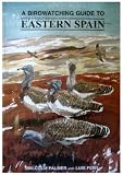 A Birdwatching Guide to Eastern Spain (Arlequin Press Birdwatching Guides)