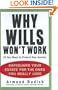 Why Wills Won't Work (If You Want to Protect Your Assets): Safeguard Your Estate for the Ones You Really Love