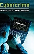 Cybercrime: Criminal Threats from Cyberspace (Crime, Media, and Popular Culture) Cybercrime: Criminal Threats from Cyberspace (Crime, Media, and Popular Culture)