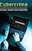 Cybercrime: Criminal Threats from Cyberspace (Crime, Media, and Popular Culture)
