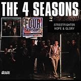 The Four Seasons - Streetfighter/Hope + Glory