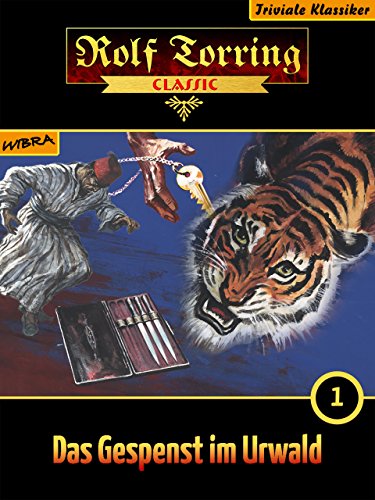 Rolf Torring 001: Das Gespenst im Urwald (German Edition)