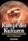 Kampf der Kulturen: Die ...