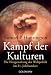 Kampf der Kulturen: Die Neugestaltung der Weltpolitik im 21. Jahrhundert