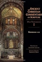 Genesis 1-11 (Ancient Christian Commentary on Scripture: Old Testament, Volume I)