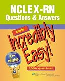 NCLEX-RN® Questions & Answers Made Incredibly Easy! (Incredibly Easy! Series®)