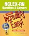 NCLEX-RN® Questions & Answers Made Incredibly Easy! (Incredibly Easy! Series)