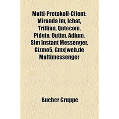 Multi-Protokoll-Client: Miranda Im, Ichat, Trillian, Qutecom, Pidgin, Qutim, Adium, Sim Instant Messenger, Gizmo5, Gmx]web.de Multimessenger